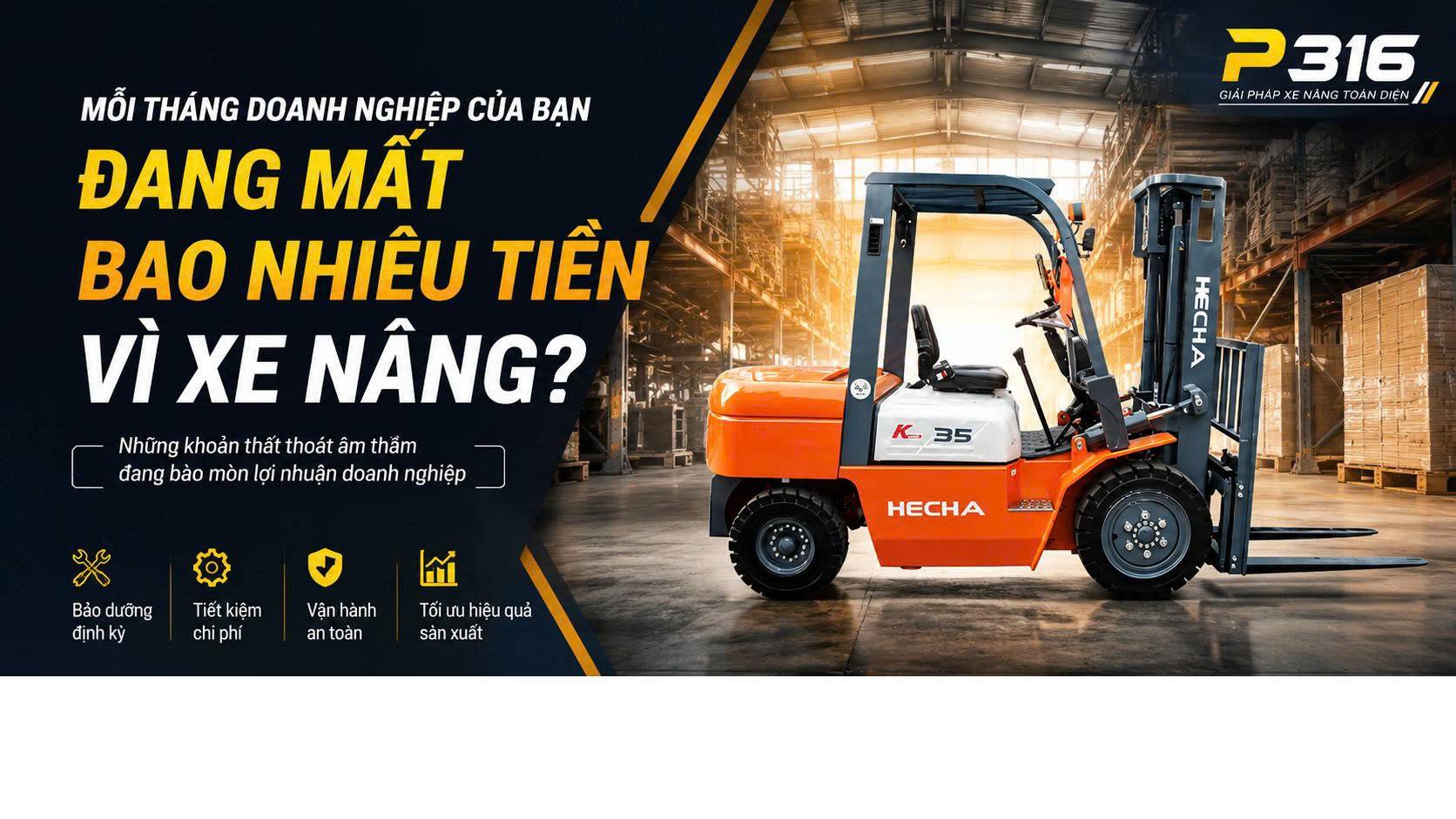 NHỮNG CHI PHÍ ẨN KHI SỬ DỤNG XE NÂNG – CÁCH TIẾT KIỆM HÀNG CHỤC TRIỆU ĐỒNG MỖI NĂM | P316