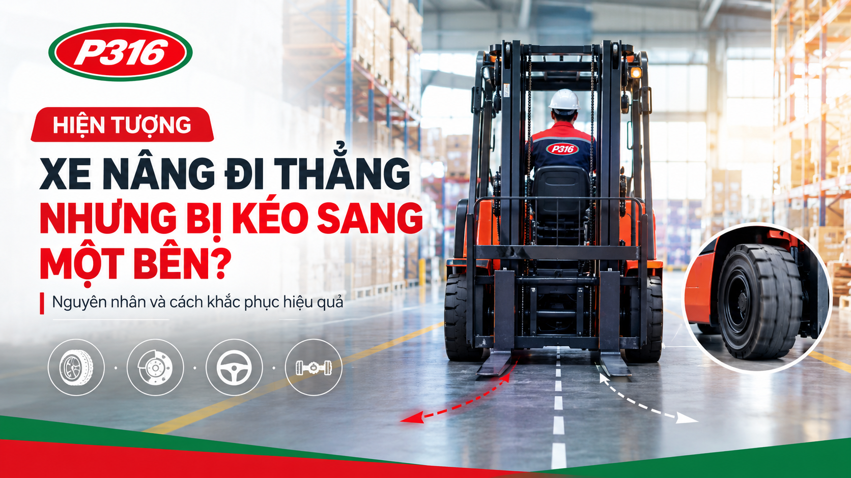 Xe Nâng Đi Thẳng Nhưng Bị Kéo Sang Một Bên: Nguyên Nhân